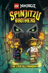 Book cover of Spinjitzu Brothers #2: The Lair of Tanabrax (LEGO Ninjago) by Tracey West