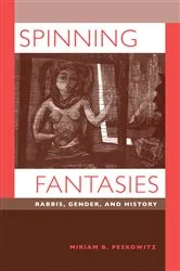 Book cover of Spinning Fantasies by Miriam B. Peskowitz