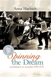 Book cover of Spinning the Dream by Anna Haebich