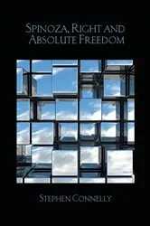 Book cover of Spinoza, Right and Absolute Freedom by Stephen Connelly