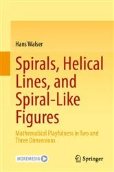 Book cover of Spirals, Helical Lines, and Spiral-Like Figures by Hans Walser