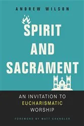 Book cover of Spirit and Sacrament by Andrew Wilson