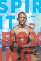 Book cover of Spirit Boxing by Afaa Michael Weaver