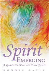 Book cover of Spirit Emerging by Bonnie Bayly