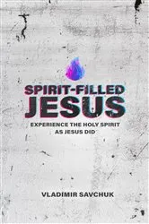 Book cover of Spirit-Filled Jesus (2nd ed.) by Vladimir Savchuk