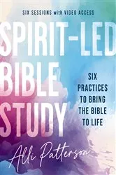 Book cover of Spirit-Led Bible Study Guide plus Streaming Video by Alli Patterson