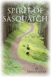 Book cover of Spirit of Sasquatch by Ernest Solar