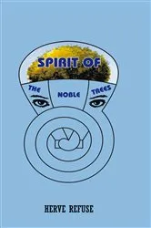 Book cover of Spirit of the Noble Trees by Herve Refuse