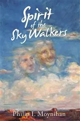 Book cover of Spirit of the Sky Walkers by Unknown