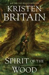 Book cover of Spirit of the Wood by Kristen Britain