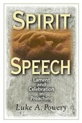 Book cover of Spirit Speech by Luke A. Powery