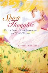 Book cover of Spirit Thoughts by Patricia Schaller