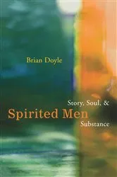 Book cover of Spirited Men by Brian Doyle