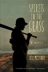 Book cover of Spirits in the Grass by Bill Meissner