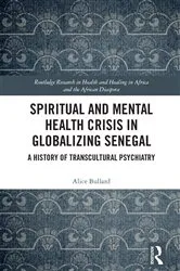 Book cover of Spiritual and Mental Health Crisis in Globalizing Senegal by Alice Bullard