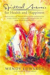 Book cover of Spiritual Answers for Health and Happiness by Wendy Edwards