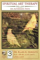 Book cover of Spiritual Art Therapy (3rd ed.) by Ellen G. Horovitz