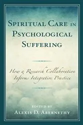 Book cover of Spiritual Care in Psychological Suffering by Alexis D. Abernethy