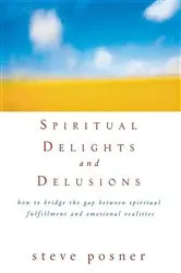 Book cover of Spiritual Delights and Delusions by Steve Posner