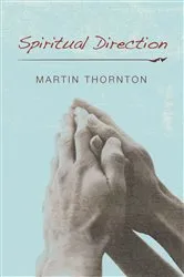 Book cover of Spiritual Direction by Martin Thornton
