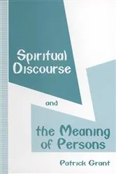 Book cover of Spiritual Discourse and the Meaning of Persons by Patrick Grant