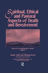 Book cover of Spiritual, Ethical, and Pastoral Aspects of Death and Bereavement by Gerry Cox