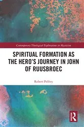 Book cover of Spiritual Formation as the Hero’s Journey in John of Ruusbroec by Robert Pelfrey