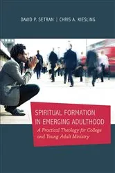 Book cover of Spiritual Formation in Emerging Adulthood by David P. Setran