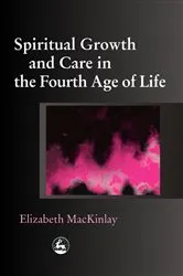 Book cover of Spiritual Growth and Care in the Fourth Age of Life by Unknown