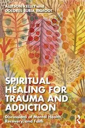 Book cover of Spiritual Healing for Trauma and Addiction by Allyson Kelley