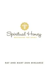 Book cover of Spiritual Honey by Ray Minjarez
