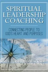 Book cover of Spiritual Leadership Coaching by Richard Blackaby