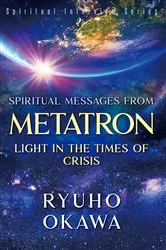 Book cover of Spiritual Messages from Metatron by Ryuho Okawa