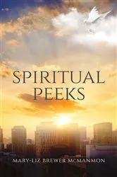 Book cover of Spiritual Peeks by Mary-Liz Brewer McManmon