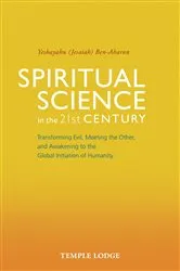 Book cover of Spiritual Science in the 21st Century by Yeshayahu Ben-Aharon