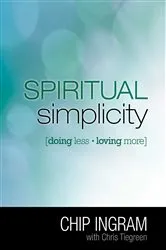 Book cover of Spiritual Simplicity by Chip Ingram