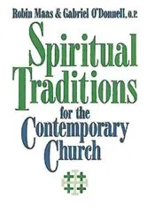 Book cover of Spiritual Traditions for the Contemporary Church by Robin M. Van L. Maas