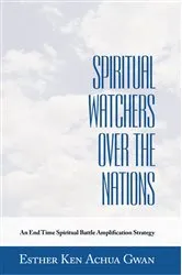 Book cover of Spiritual Watchers over the Nations by Esther Ken Achua Gwan