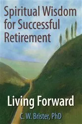 Book cover of Spiritual Wisdom for Successful Retirement by James W Ellor