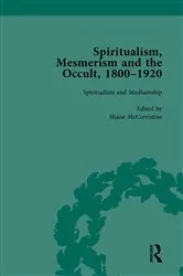 Book cover of Spiritualism, Mesmerism and the Occult, 1800–1920 Vol 3 by Shane McCorristine