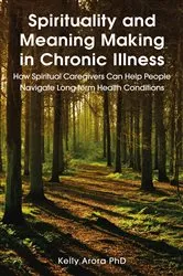Book cover of Spirituality and Meaning Making in Chronic Illness by Kelly Arora