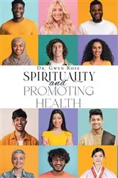 Book cover of Spirituality and Promoting Health by Dr. Gwen Rose