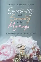 Book cover of Spirituality and Sexuality Within Marriage by Unknown