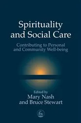 Book cover of Spirituality and Social Care by Mary Nash
