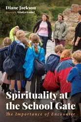Book cover of Spirituality at the School Gate by Diane Jackson