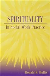 Book cover of Spirituality in Social Work Practice by Ronald K. Bullis