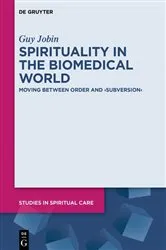 Book cover of Spirituality in the Biomedical World by Guy Jobin