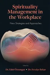 Book cover of Spirituality Management in the Workplace by Fahri Özsungur
