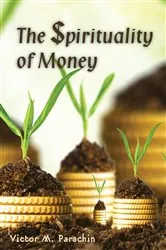 Book cover of Spirituality of Money by Parachin Victor M.