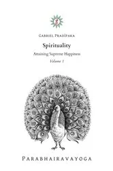 Book cover of Spirituality - Volume 1 by Gabriel Pradiipaka